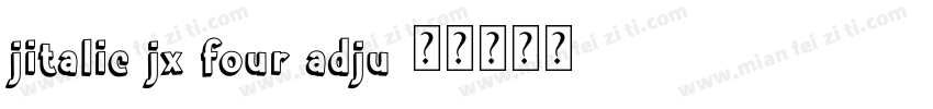 jitalic jx four adju字体转换